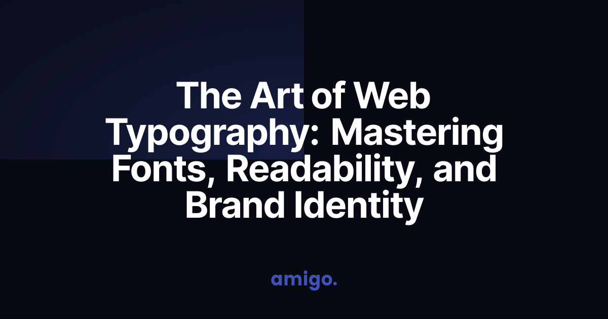 Web Typography: Mastering Fonts, Readability, and Brand Identity