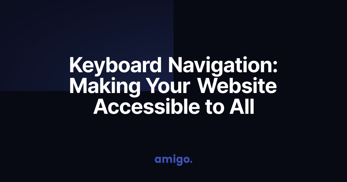 Keyboard Navigation Accessibility Guide | Inclusive Web Design